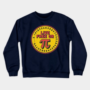 Live Free or Pi Crewneck Sweatshirt